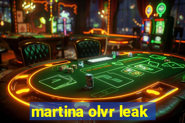 martina olvr leak